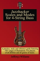 Jazzhacker Scales and Modes for 4-String Bass