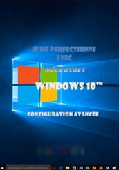 Je me perfectionne avec Windows 10
