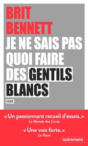 Je ne sais pas quoi faire des gentils blancs