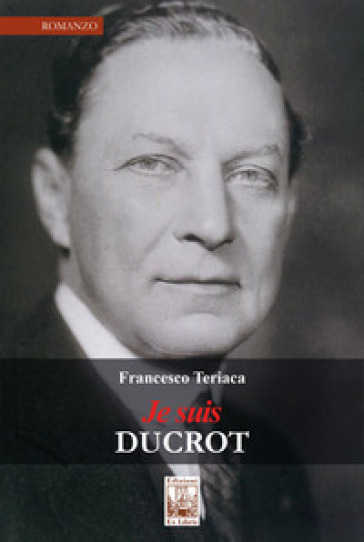 Je suis Ducrot - Francesco Teriaca