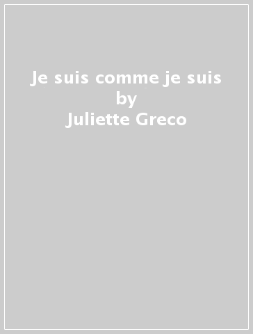 Je suis comme je suis - Juliette Greco