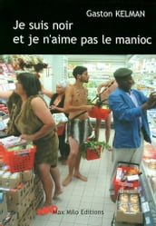 Je suis noir et je n aime pas le manioc