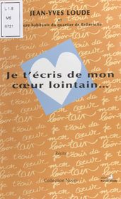 Je t écris de mon cœur lointain