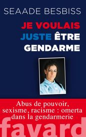 Je voulais juste être gendarme