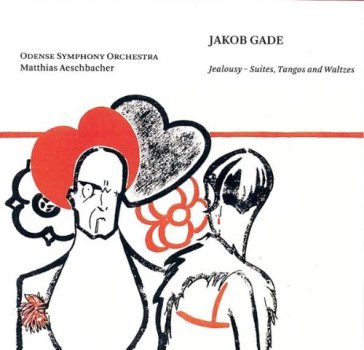 Jealousy - suites, tangos and altzes - Jacob Gade