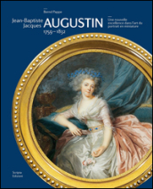 Jean-Baptiste Jacques Augustin. 1759-1832. Une nouvelle excellence dans l