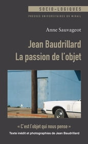 Jean Baudrillard : La passion de l objet