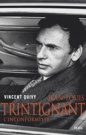 Jean-Louis Trintignant. L inconformiste