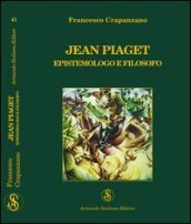 Jean Piaget. Epistemologo e filosofo