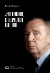 Jean Thiriart, il geopolitico militante