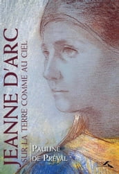 Jeanne d Arc, sur la terre comme au ciel