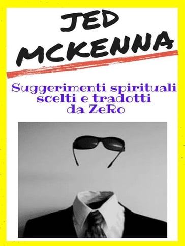 Jed McKenna - Suggerimenti spirituali scelti e tradotti da ZeRo - ZeRo (ZR)