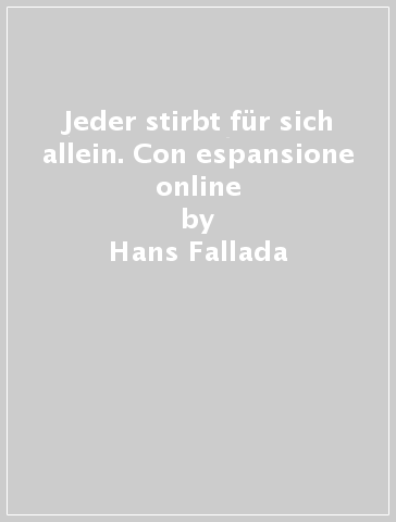 Jeder stirbt für sich allein. Con espansione online - Hans Fallada