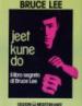 Jeet kune do. Il libro segreto di Bruce Lee