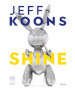 Jeff Koons. Shine. Ediz. italiana