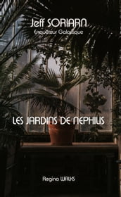 Jeff SORIARN - Enquêteur Galactique - Les Jardins de Nephilis