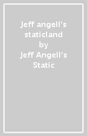 Jeff angell s staticland