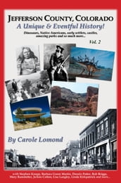 Jefferson County, Colorado: A Unique & Eventful History - Vol.2