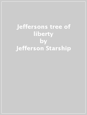 Jeffersons tree of liberty - Jefferson Starship