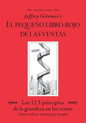 Jeffrey Gitomer s El Pegueño Libro Rojo De Las Ventas (Jeffrey Gitomer s Little Red Book of Selling)