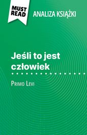 Jeli to jest czowiek ksika Primo Levi (Analiza ksiki)