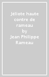 Jéliote haute contre de rameau