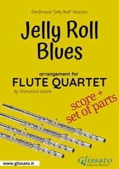 Jelly Roll Blues - Flute Quartet score & parts