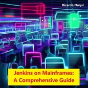 Jenkins on Mainframes: A Comprehensive Guide