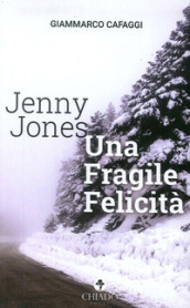 Jenny Jones. Una fragile felicità