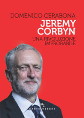 Jeremy Corbyn. Una rivoluzione improbabile