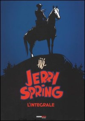 Jerry Spring. L'integrale. 1. - Jijé