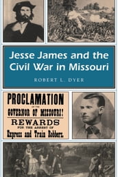 Jesse James and the Civil War in Missouri