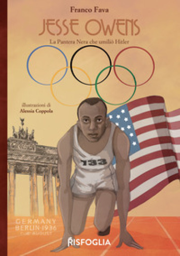 Jesse Owens. La Pantera Nera che umiliò Hitler - Franco Fava