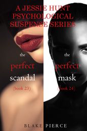 Jessie Hunt Psychological Suspense Bundle: The Perfect Scandal (#23) and The Perfect Mask (#24)