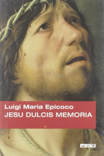 Jesu dulcis memoria - Luigi Maria Epicoco