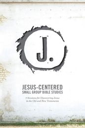 Jesus-Centered Small Group Bible Studies (Leader Guide)