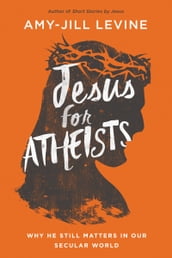 Jesus for Atheists