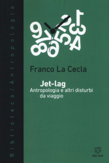 Jet-lag. Antropologia e altri disturbi da viaggio - Franco La Cecla