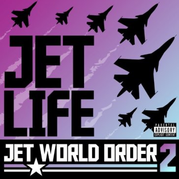 Jet world order 2 - JET LIFE