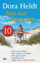 Jetzt mal unter uns Teil 10