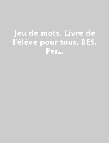 Jeu de mots. Livre de l'élève pour tous. BES. Per la Scuola media. Con e-book. Con espansione online. Vol. 1