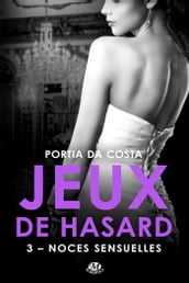 Jeux de hasard, T3 : Noces sensuelles