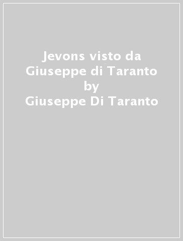 Jevons visto da Giuseppe di Taranto - Giuseppe Di Taranto
