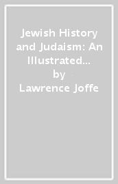 Jewish History and Judaism: An Illustrated Encyclopedia of