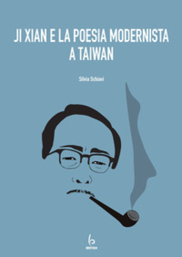 Ji Xian e la poesia modernista a Taiwan - Silvia Schiavi
