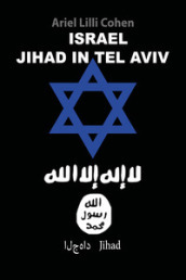 Jihad in Tel Aviv. Ediz. italiana