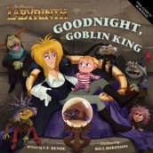 Jim Henson s Labyrinth: Goodnight, Goblin King