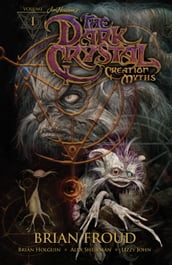 Jim Henson s The Dark Crystal: Creation Myths Vol. 1