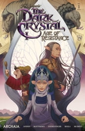 Jim Henson s The Dark Crystal: Age of Resistance #1