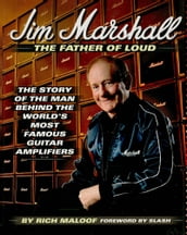 Jim Marshall - The Father of Loud